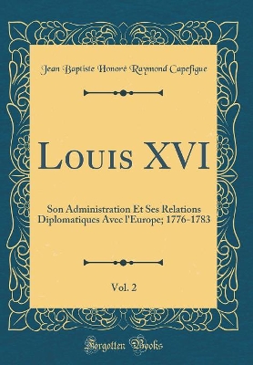 Book cover for Louis XVI, Vol. 2