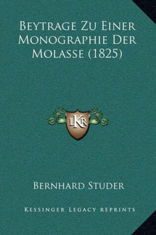 Cover of Beytrage Zu Einer Monographie Der Molasse (1825)