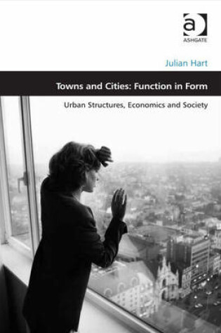 Cover of Towns and Cities: Function in Form