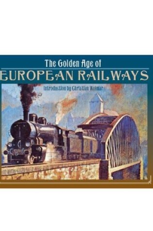 Cover of Golden Age of European Railways