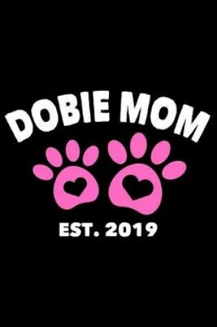 Cover of Dobie Mom Est. 2019