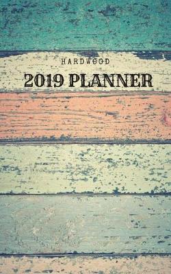 Book cover for Hardwood 2019 Planner