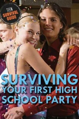 Cover of Surviving Your First High School Party