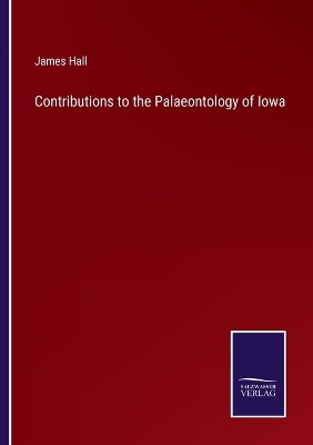 Book cover for Contributions to the Palaeontology of Iowa