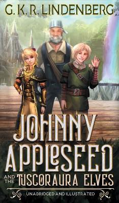 Cover of Johnny Appleseed and the Tuscoraura Elves