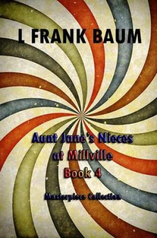 Cover of Aunt Jane's Nieces at Millville Book 4