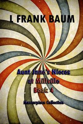 Book cover for Aunt Jane's Nieces at Millville Book 4