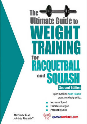 Cover of The Ultimate Guide to Weight Training for Racquetball Squash