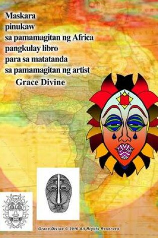 Cover of Maskara Pinukaw Sa Pamamagitan Ng Africa Pangkulay Libro Para Sa Matatanda Sa Pamamagitan Ng Artist Grace Divine