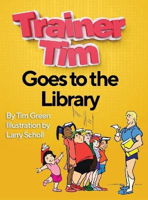 Book cover for Trainer Tim Goes to the Library