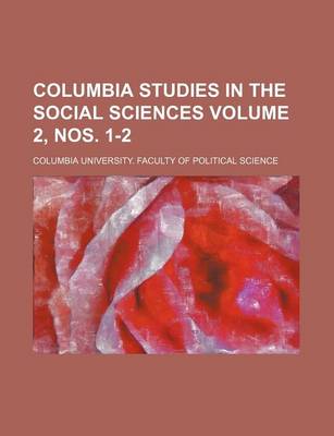 Book cover for Columbia Studies in the Social Sciences Volume 2, Nos. 1-2