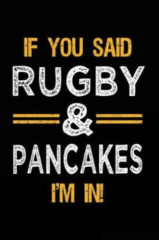 Cover of If You Said Rugby & Pancakes I'm In