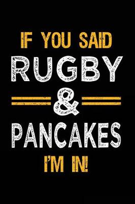 Book cover for If You Said Rugby & Pancakes I'm In