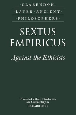 Cover of Sextus Empiricus: Against the Ethicists