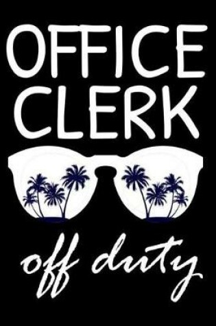 Cover of Office Clerk Off Duty