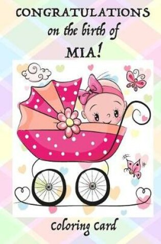 Cover of CONGRATULATIONS on the birth of MIA! (Coloring Card)