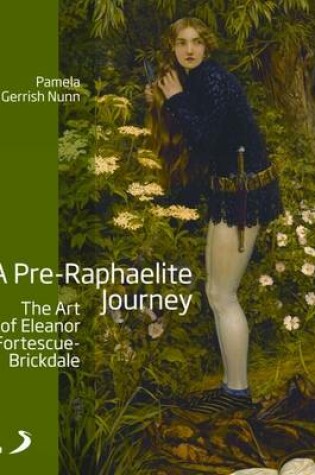 Cover of A Pre-Raphaelite Journey: The Art of Eleanor Fortescue-Brickdale
