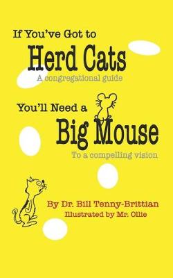 Book cover for If You've Got to Herd Cats, You'll Need a Big Mouse