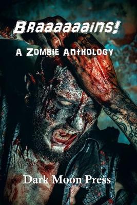 Book cover for Braaaaaains! A Zombie Anthology