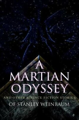 Cover of A Martian Odyssey and Other Science Fiction Stories of Stanley Weinbaum