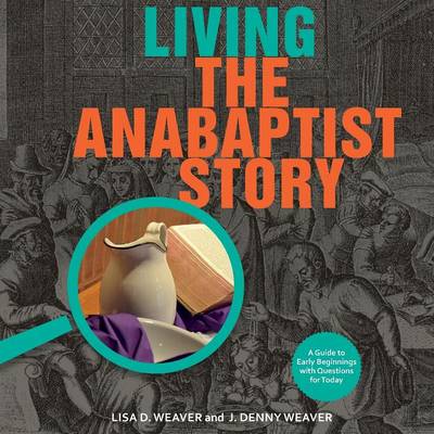 Book cover for Living the Anabaptist Story