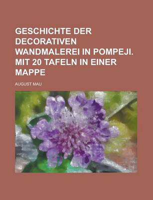 Book cover for Geschichte Der Decorativen Wandmalerei in Pompeji. Mit 20 Tafeln in Einer Mappe