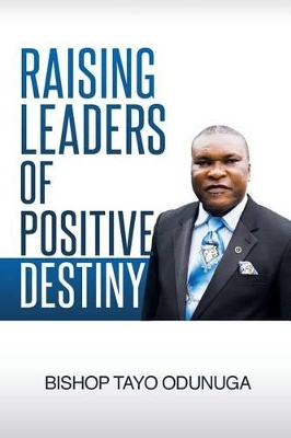 Book cover for Raising Leaders Of Positive Destiny