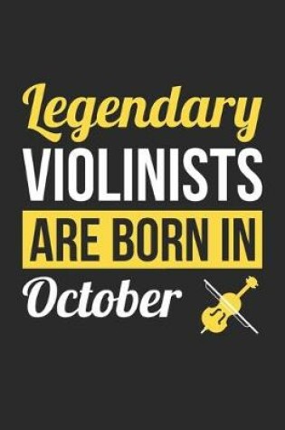 Cover of Birthday Gift for Violinist Diary - Violin Notebook - Legendary Violinists Are Born In October Journal