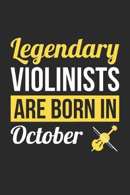 Book cover for Birthday Gift for Violinist Diary - Violin Notebook - Legendary Violinists Are Born In October Journal