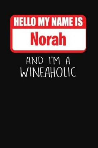 Cover of Hello My Name Is Norah and I'm a Wineaholic