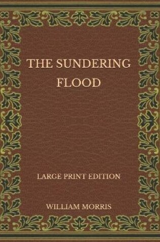 Cover of The Sundering Flood - Large Print Edition