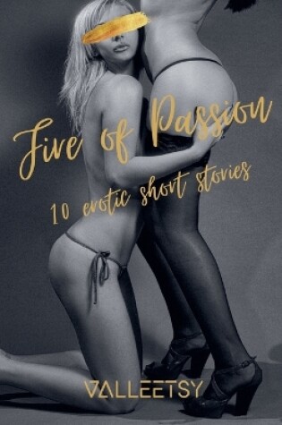 Cover of Fire of Passion 10 Erotic short Stories