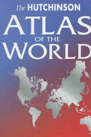 Cover of The Hutchinson Atlas of the World