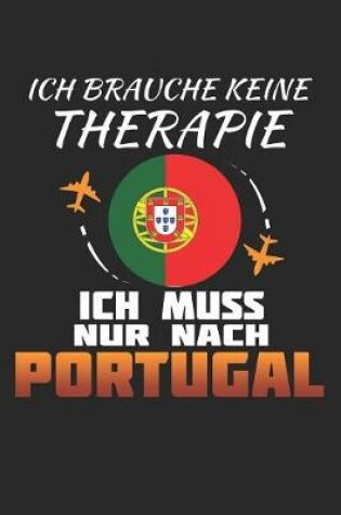 Cover of Ich Brauche Keine Therapie Ich Muss Nur Nach Portugal