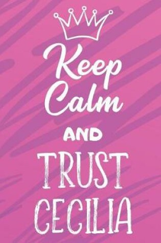 Cover of Keep Calm And Trust Cecilia