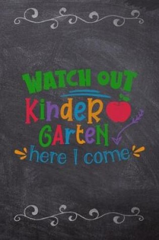Cover of Watch Out Kinder Garten Here I Come