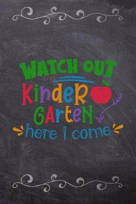 Book cover for Watch Out Kinder Garten Here I Come