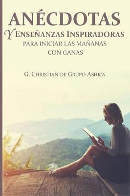 Book cover for Anecdotas y Ensenanzas Inspiradores para Iniciar Las Mananas con Ganas