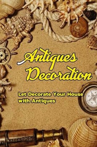 Cover of Antiques Decoration