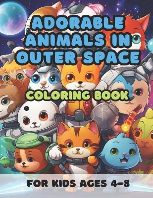 Cover of Adorable Animals in Outer Space