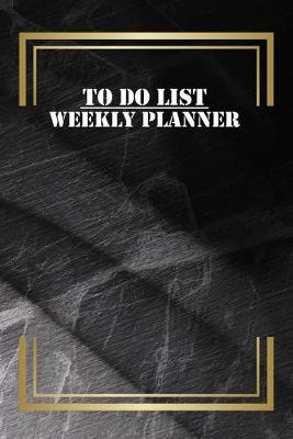 Book cover for To Do List Weekly Planner