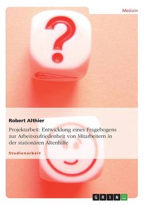 Book cover for Entwicklung eines Fragebogens zur Arbeitszufriedenheit von Mitarbeitern in der stationaren Altenhilfe