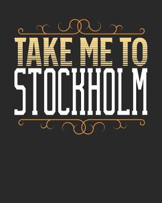 Book cover for Take Me To Stockholm