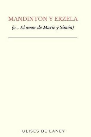 Cover of MANDINTON Y ERZELA (o... El amor de Marie y Simón)