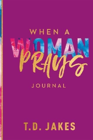 Cover of When a Woman Prays Journal