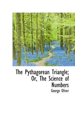 Book cover for The Pythagorean Triangle; Or, The Science of Numbers