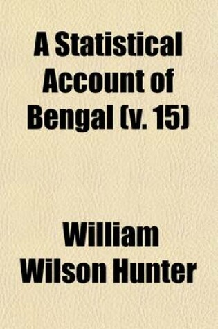 Cover of A Statistical Account of Bengal (Volume 15)