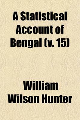 Book cover for A Statistical Account of Bengal (Volume 15)