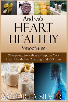 Cover of Andrea's Heart Healthy Smoothies