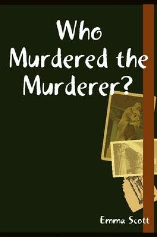 Cover of Who Murdered the Murderer?